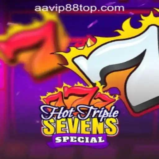 HotTripleSevensSpecial: A Dive into the Game and AAVIP88 Official Casino